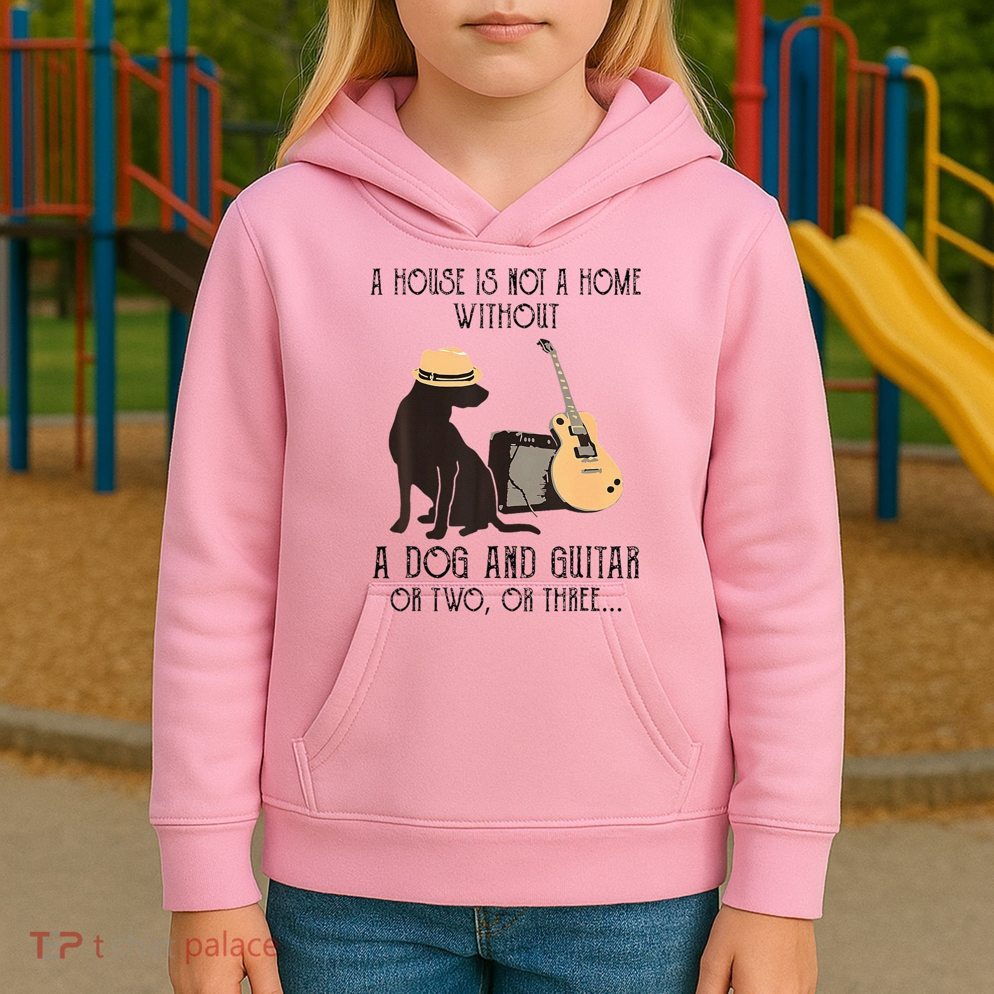 A House Is Not A Home Without A Dog And Guitar Or Two Kids Hoodie