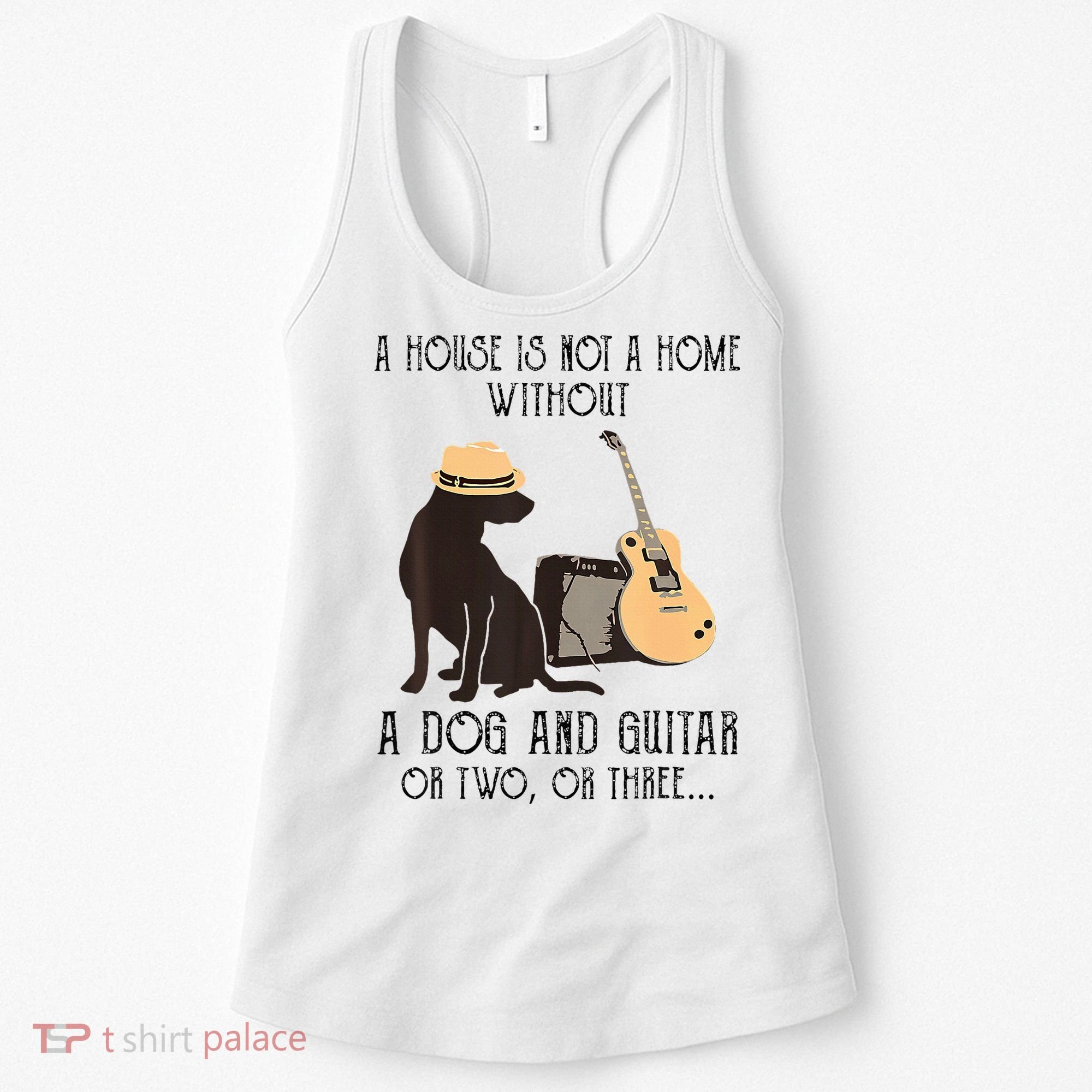 A House Is Not A Home Without A Dog And Guitar Or Two Women's Tank Top