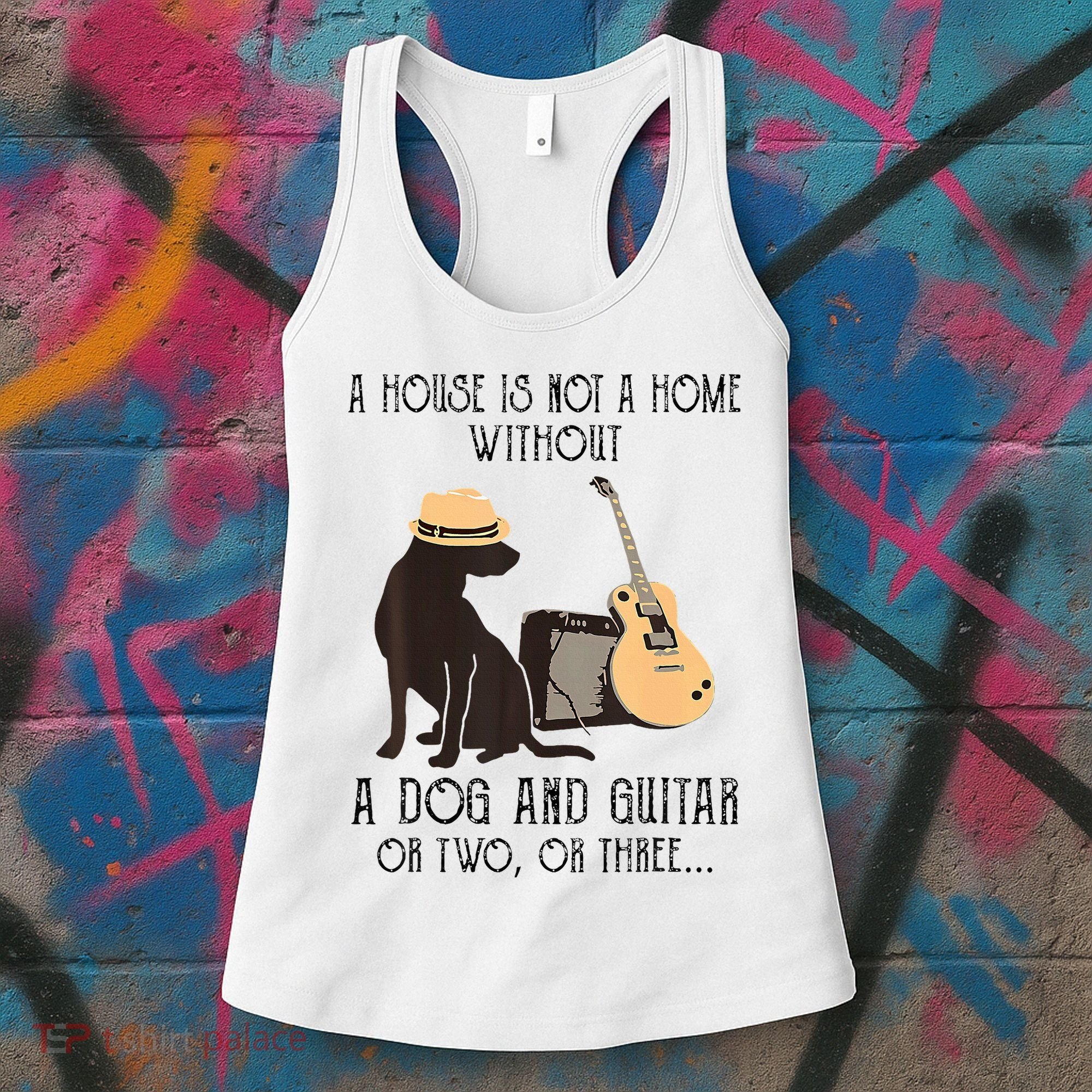 A House Is Not A Home Without A Dog And Guitar Or Two Women's Tank Top