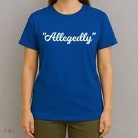 Allegedly Humor Lawyer Quote Funny Attorney Law School Gift T-Shirt thumb 4