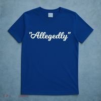 Allegedly Humor Lawyer Quote Funny Attorney Law School Gift T-Shirt thumb 5