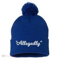 Allegedly Humor Lawyer Quote Funny Attorney Law School Gift Pom Pom 12in Knit Beanie thumb 0