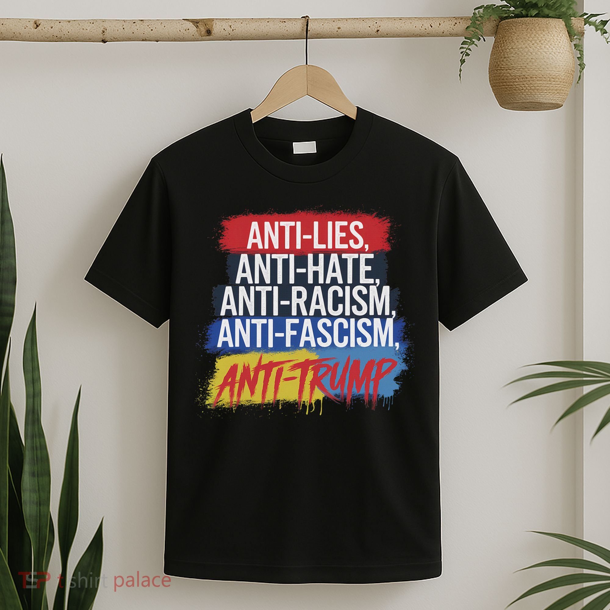 Anti Hate Lies Racism Fascism Resist Protest Trump Rally T-Shirt