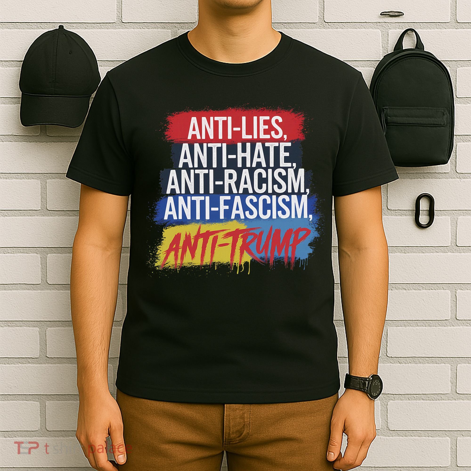 Anti Hate Lies Racism Fascism Resist Protest Trump Rally T-Shirt