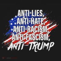 Anti Hate Lies Racism Fascism Resist Protest Trump Rally T-Shirt thumb 7