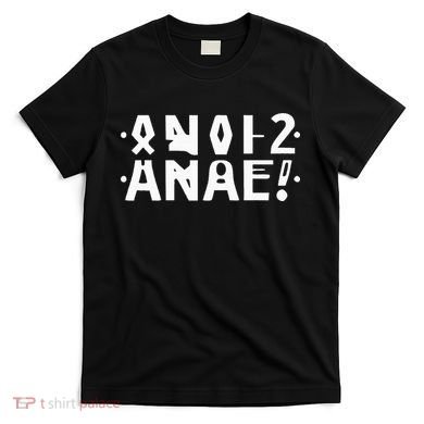 Anal Hidden Message The Original 2024 T-Shirt