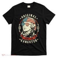Alexander Hamilton Original Gangster 4th Of July T-Shirt thumb 0