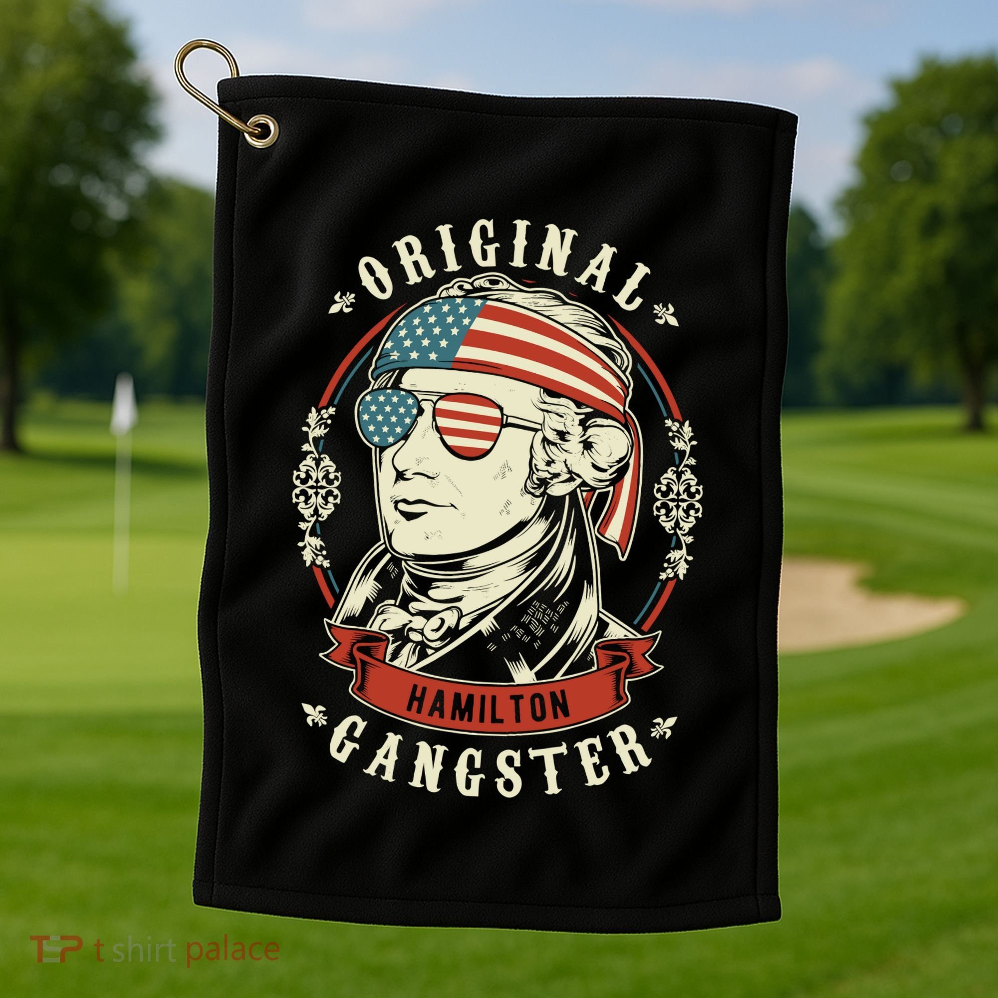 Alexander Hamilton Original Gangster 4th Of July Golf Towel