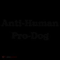 Anti Human Pro Dog Funny Pet Dog Lovers Coffee Mug thumb 5