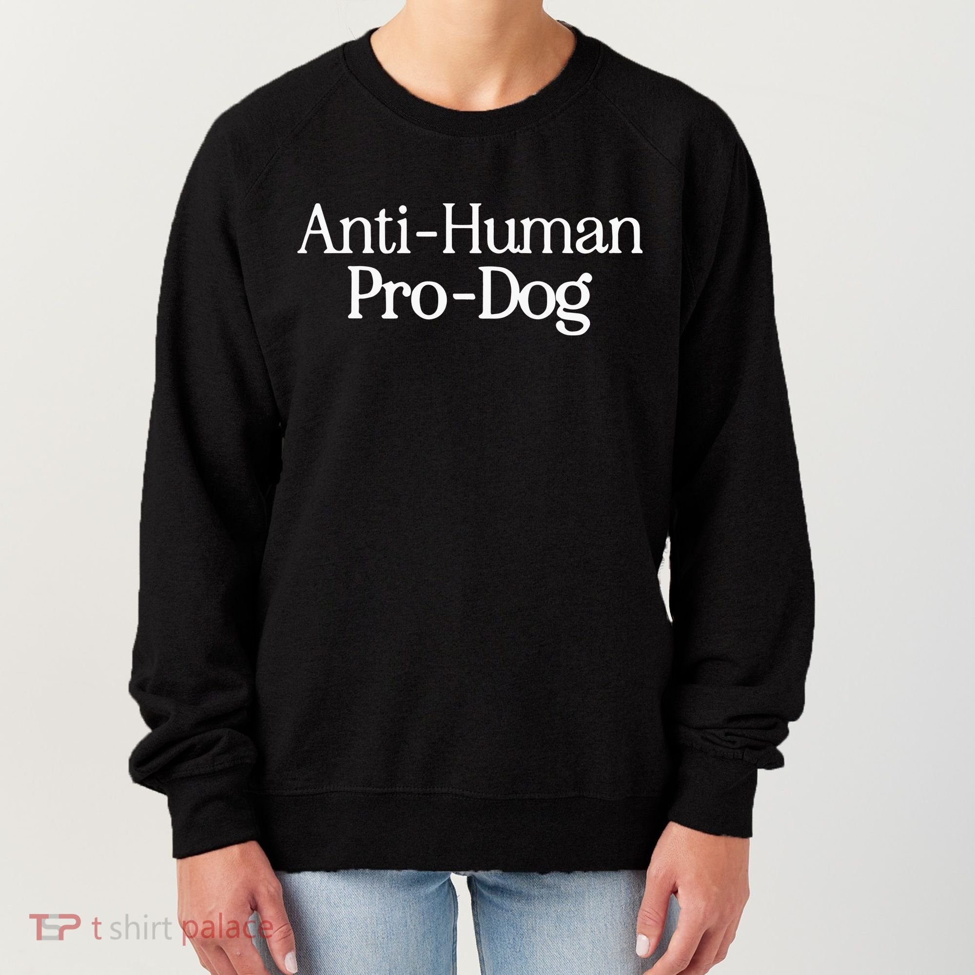 Anti Human Pro Dog Women's Sweatshirt