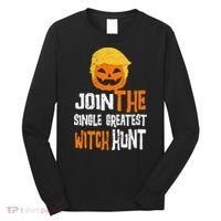 Anti-Trump Halloween Pumpkin Join Single Greatest Witch Hunt Long Sleeve Shirt thumb 0