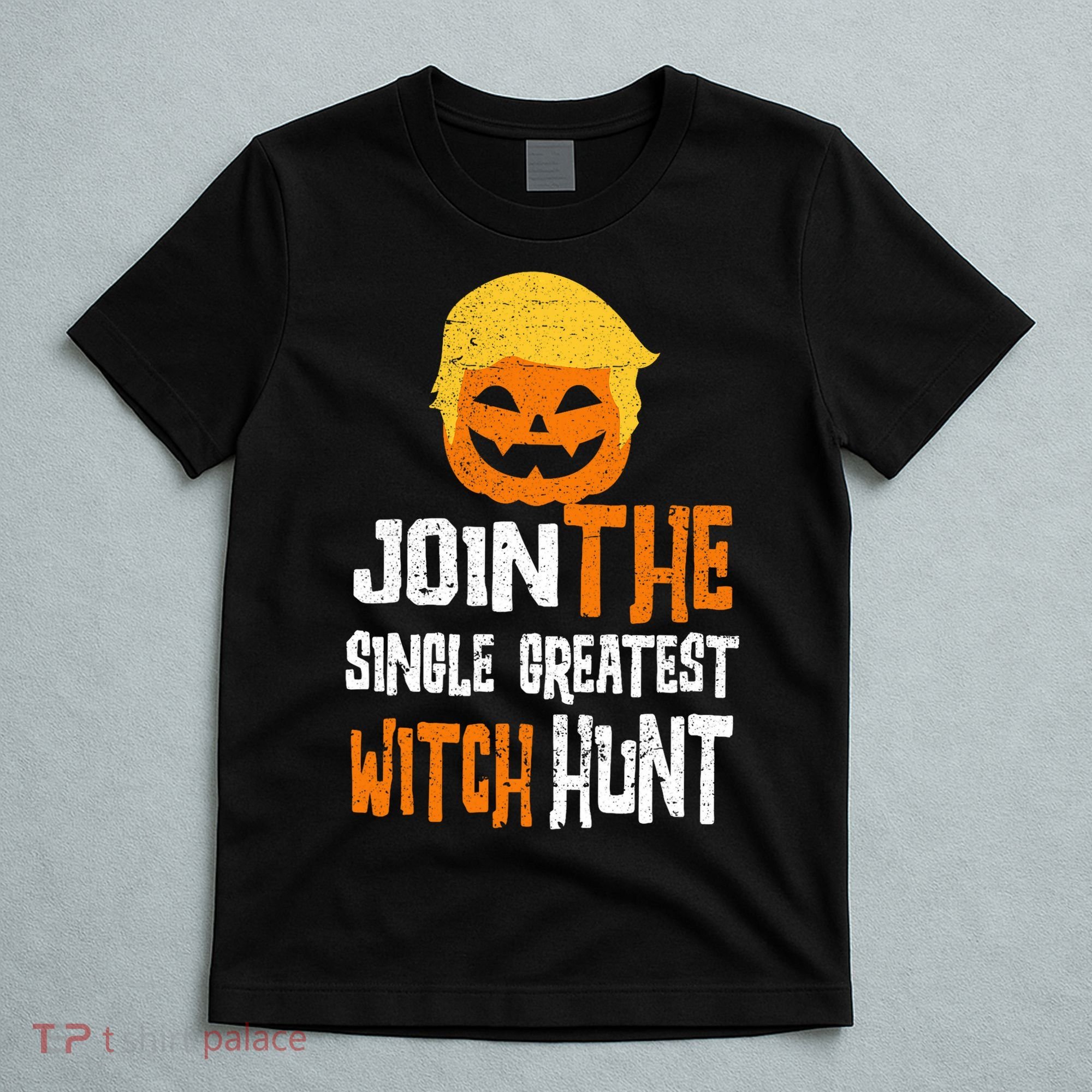 Anti-Trump Halloween Pumpkin Join Single Greatest Witch Hunt T-Shirt