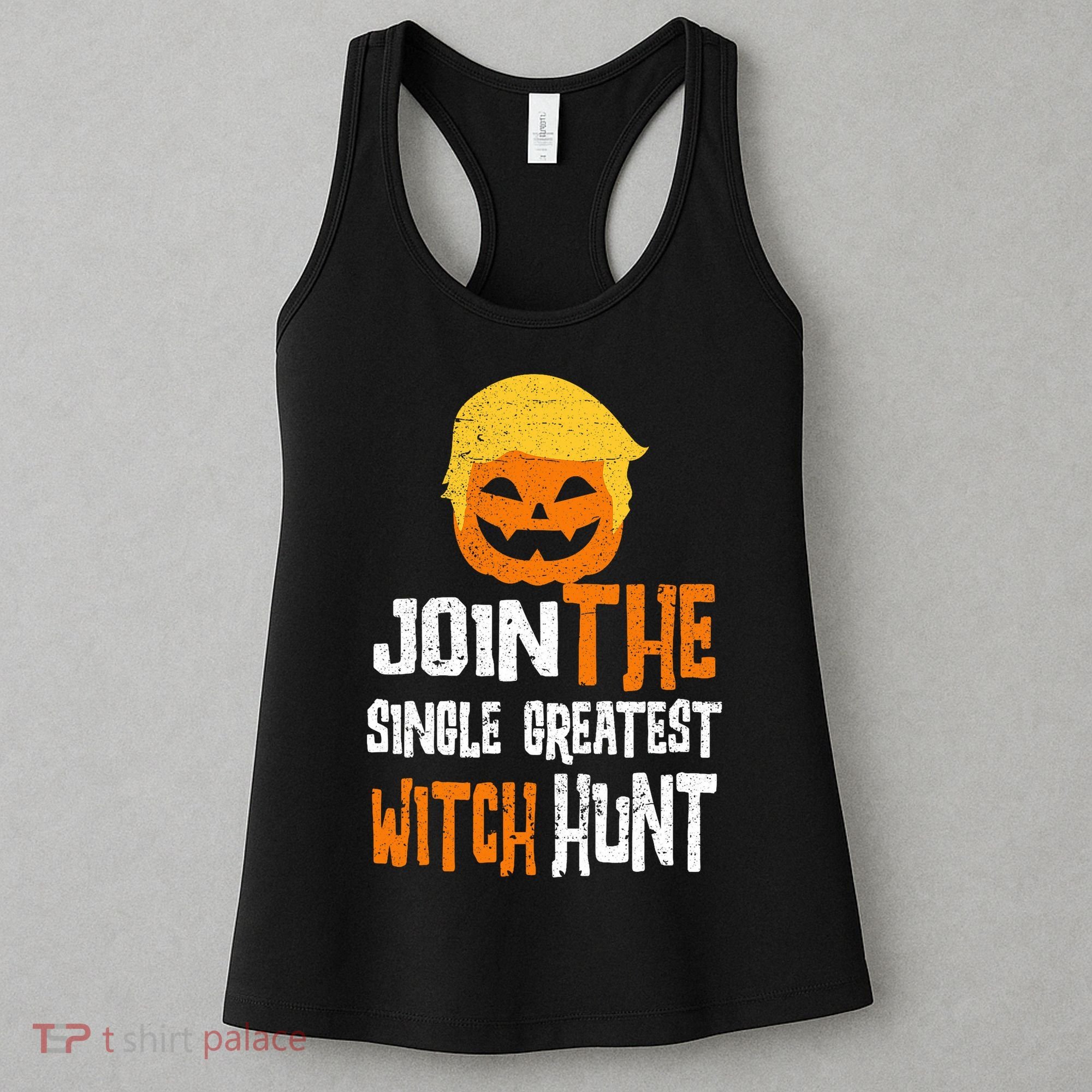 Anti-Trump Halloween Pumpkin Join Single Greatest Witch Hunt Women's Tank Top