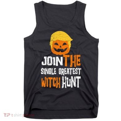 Anti-Trump Halloween Pumpkin Join Single Greatest Witch Hunt Tank Top