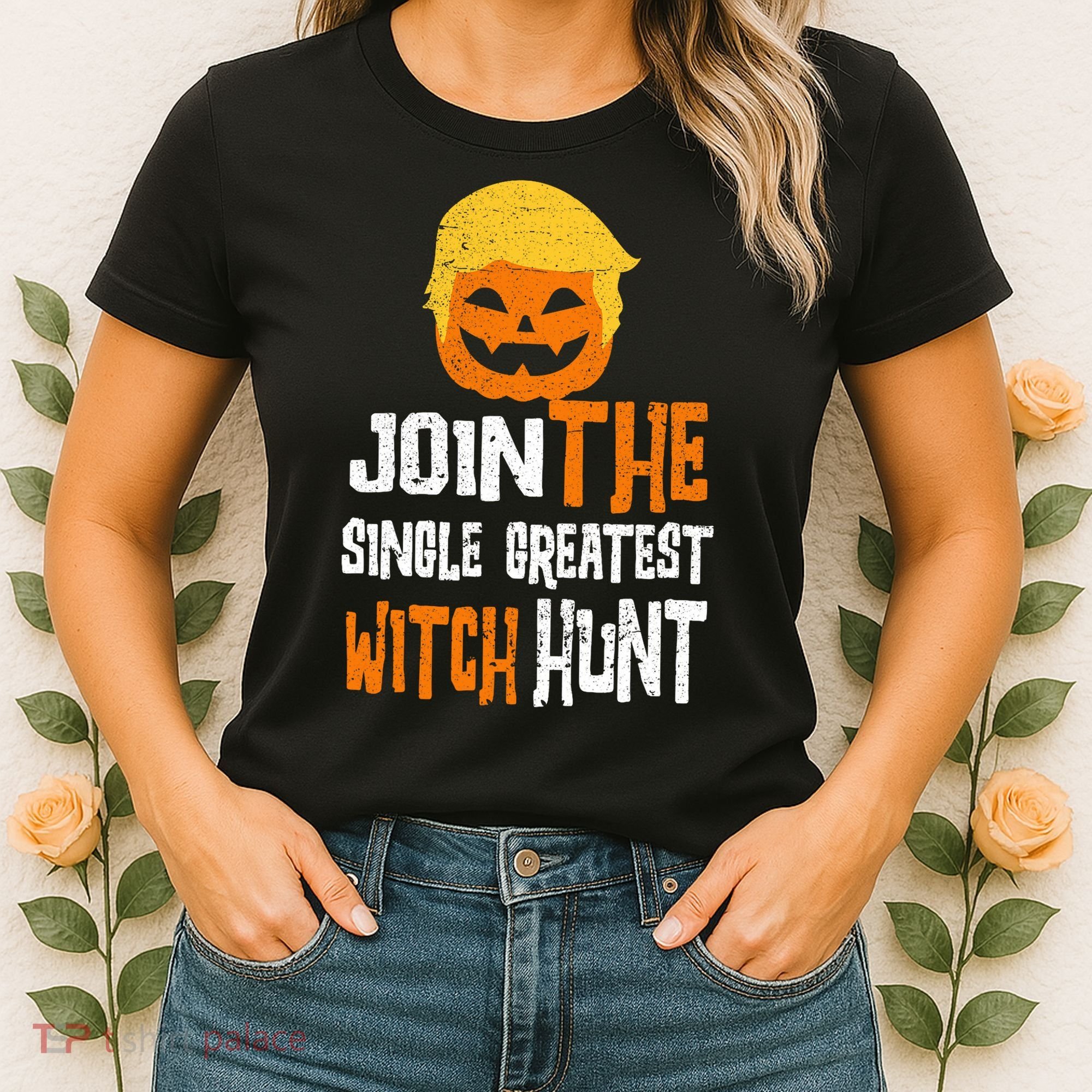 Anti-Trump Halloween Pumpkin Join Single Greatest Witch Hunt Women's T-Shirt
