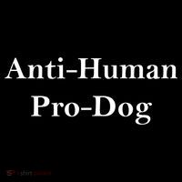 Anti Human Pro Dog Hoodie thumb 7