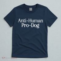 Anti Human Pro Dog T-Shirt thumb 5