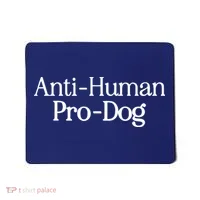 Anti Human Pro Dog Mousepad thumb 0
