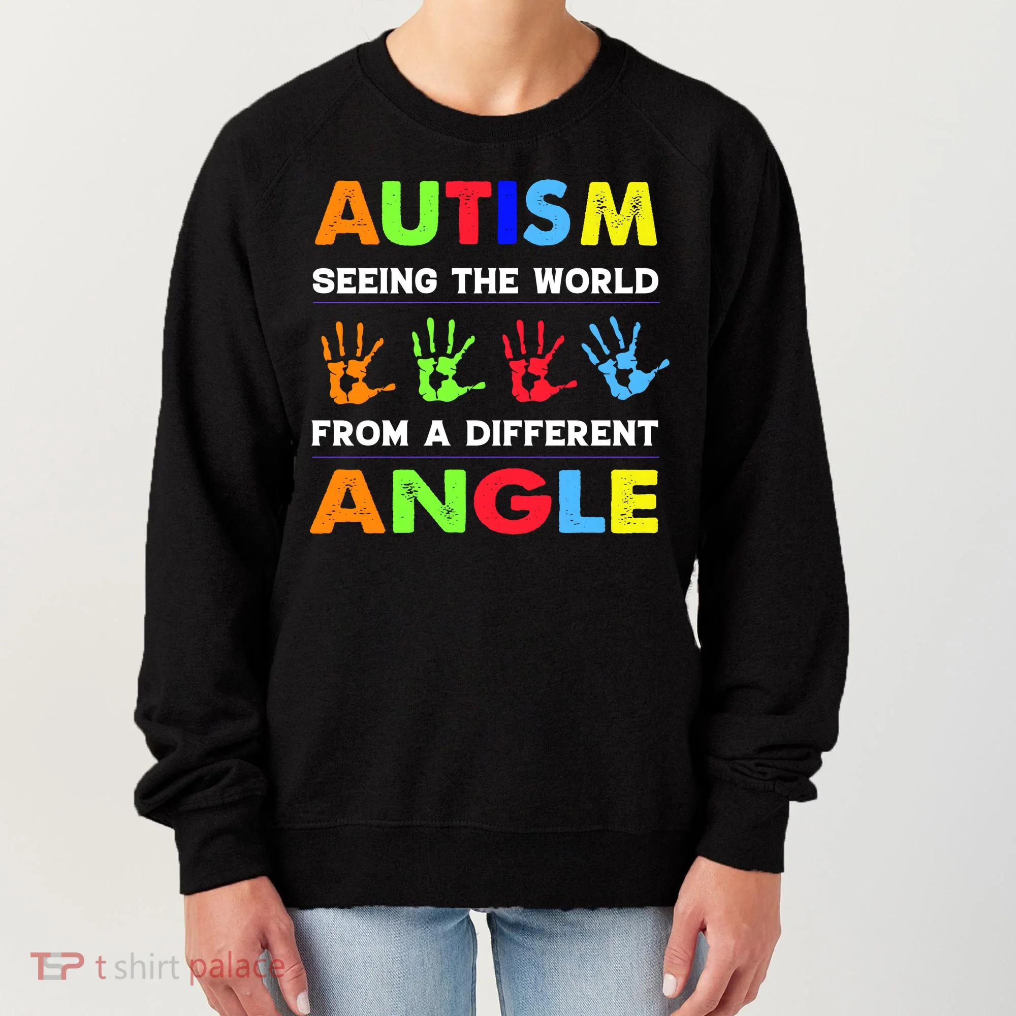 Autism Hand Prints Seeing The World From A Different Angle Women's Sweatshirt