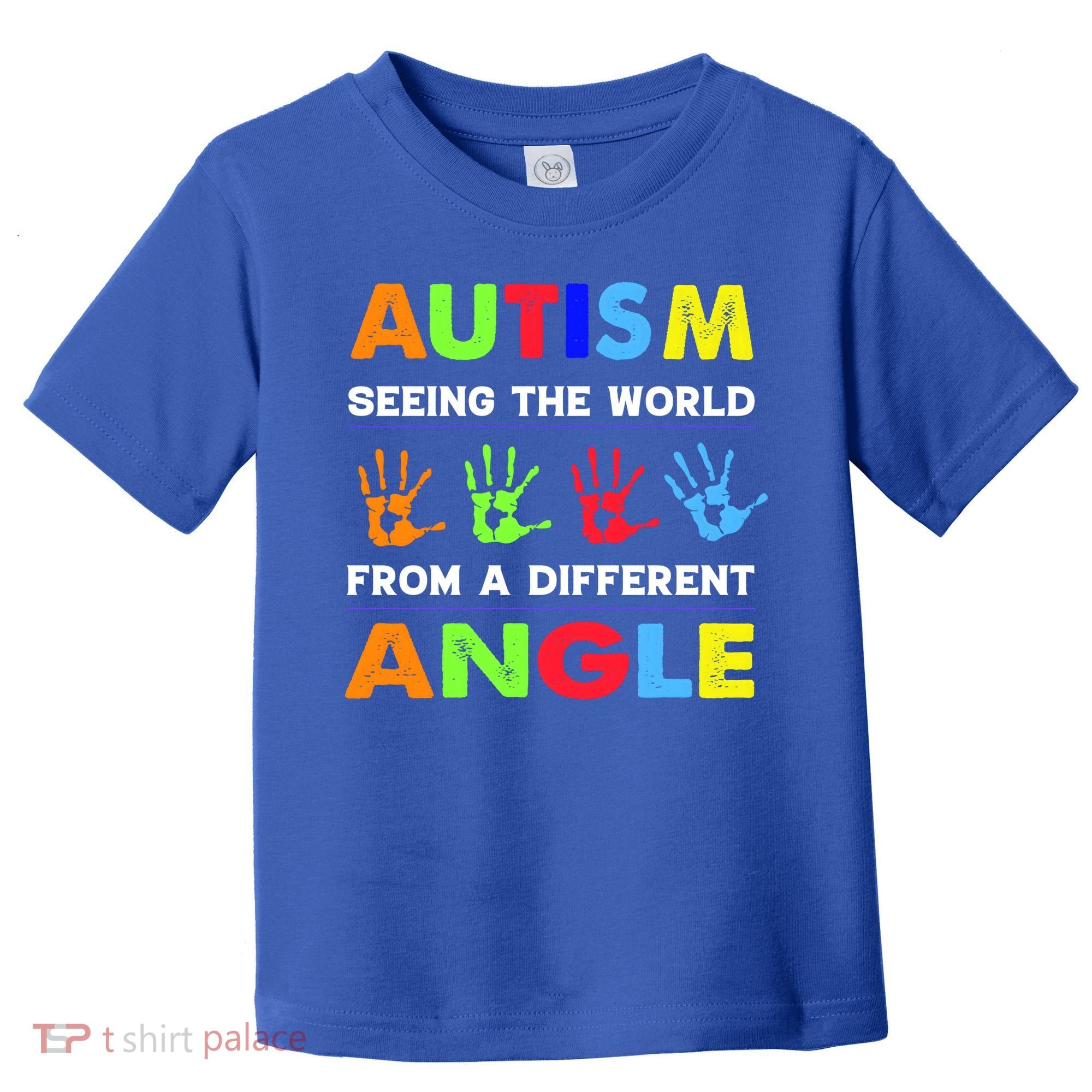 Autism Hand Prints Seeing The World From A Different Angle Toddler T-Shirt