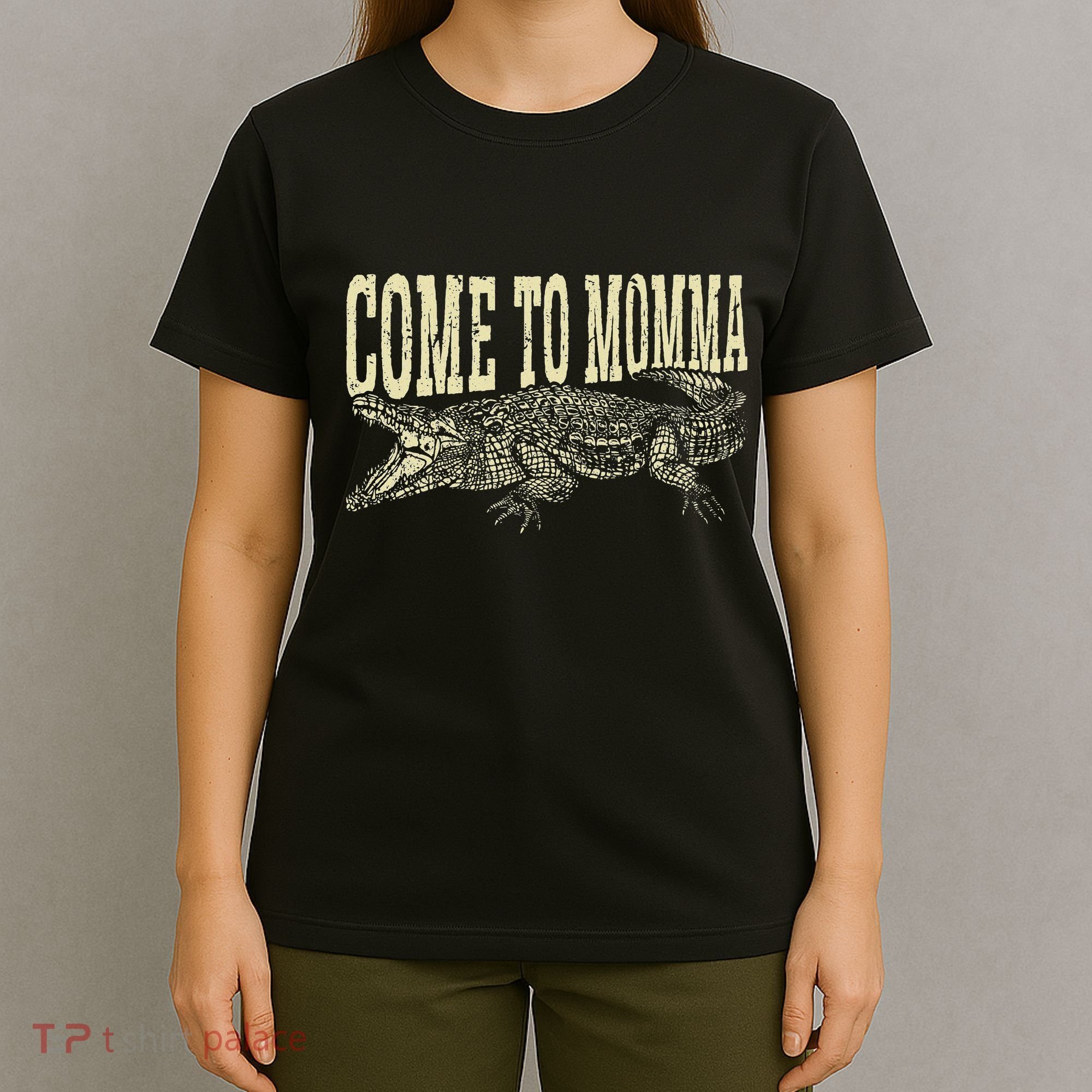 Alligator Hunter Quote Come To Momma Funny Gator Hunting T-Shirt