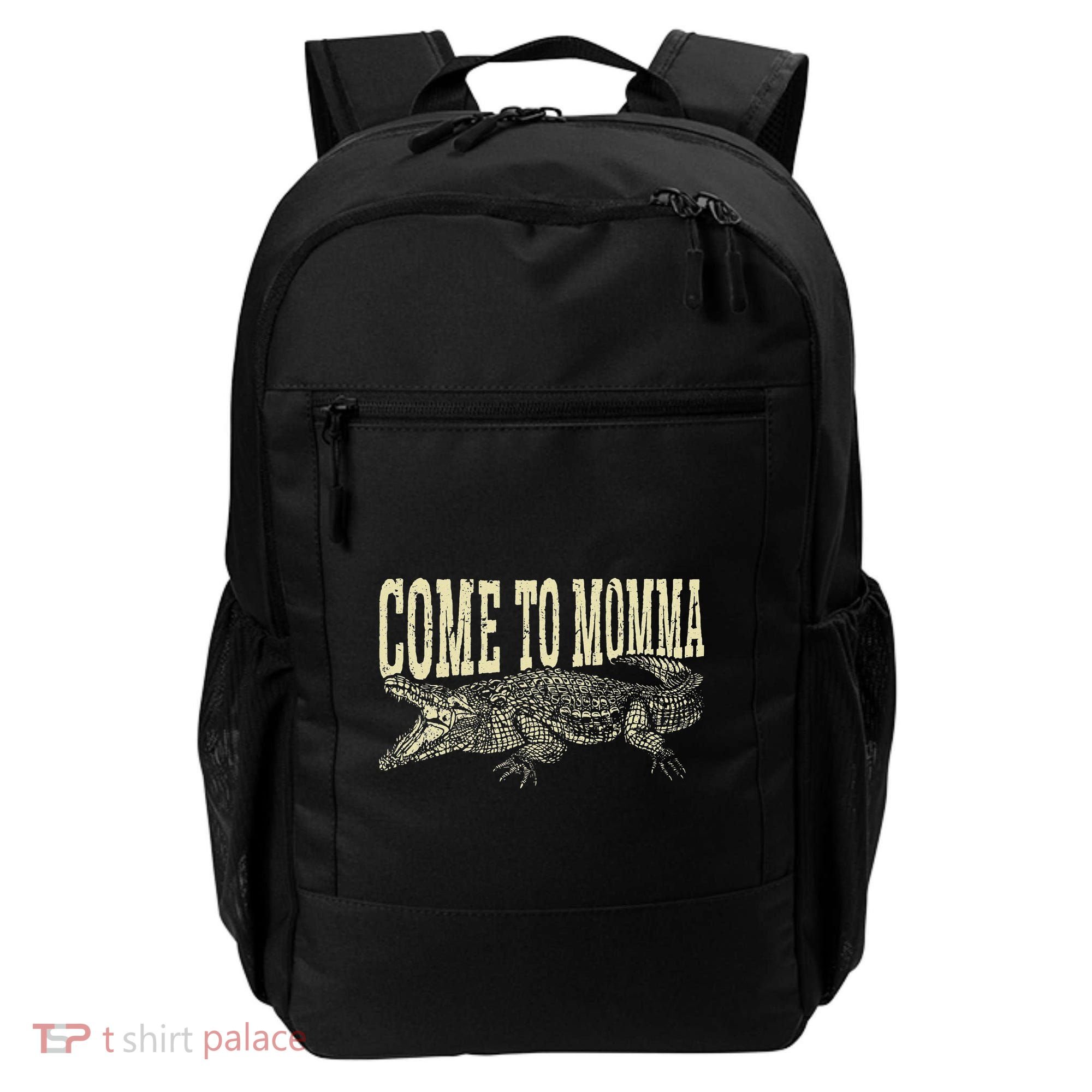 Alligator Hunter Quote Come To Momma Funny Gator Hunting Backpack
