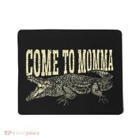 Alligator Hunter Quote Come To Momma Funny Gator Hunting Mousepad thumb 0