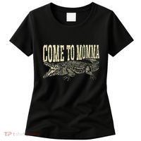 Alligator Hunter Quote Come To Momma Funny Gator Hunting Women's T-Shirt thumb 0