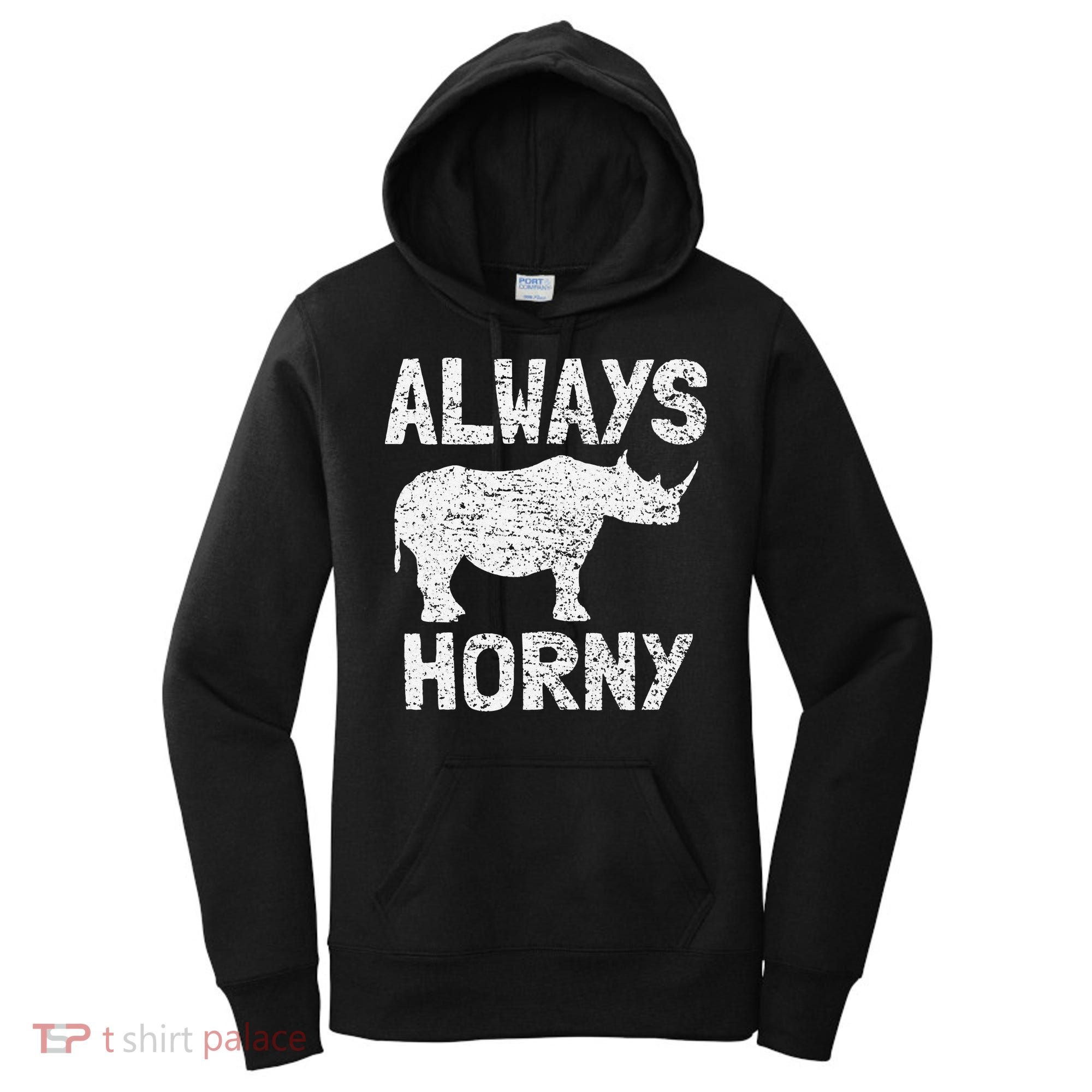 Always Horny Rhino Funny Happy Valentine's Day Women's Hoodie