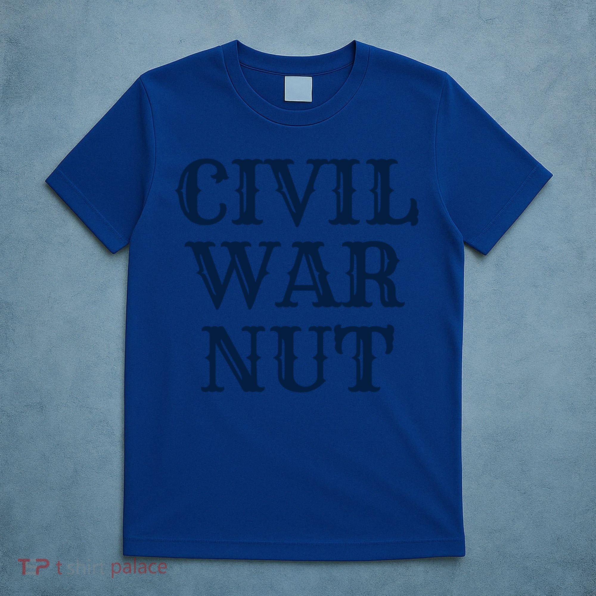 American History Reenactor Us Civil War Nut Gift T-Shirt