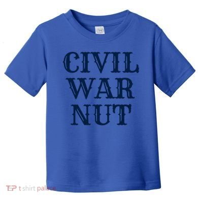American History Reenactor Us Civil War Nut Gift Toddler T-Shirt