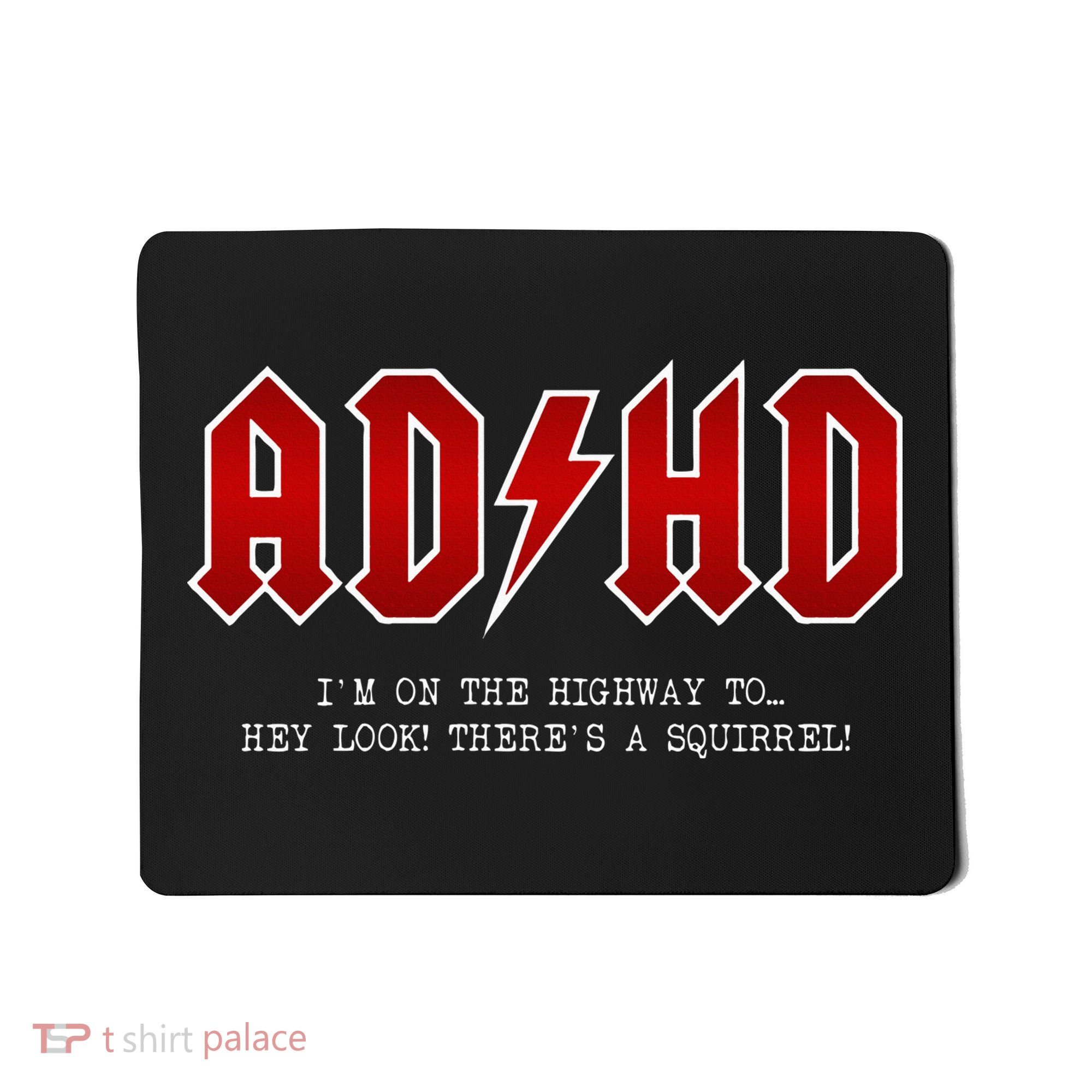 ADHD Highway To... Hey Look A Squirrel Hard Rocker ADHD Mousepad