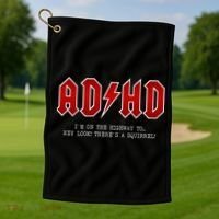 ADHD Highway To... Hey Look A Squirrel Hard Rocker ADHD Golf Towel thumb 1