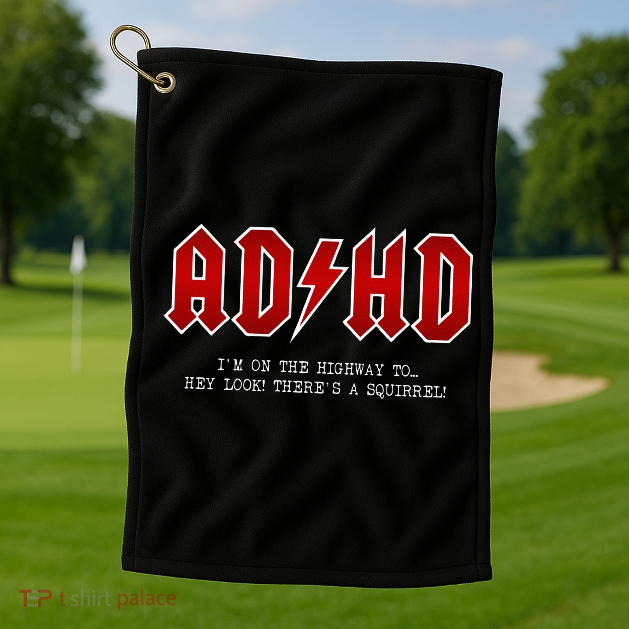 ADHD Highway To... Hey Look A Squirrel Hard Rocker ADHD Golf Towel