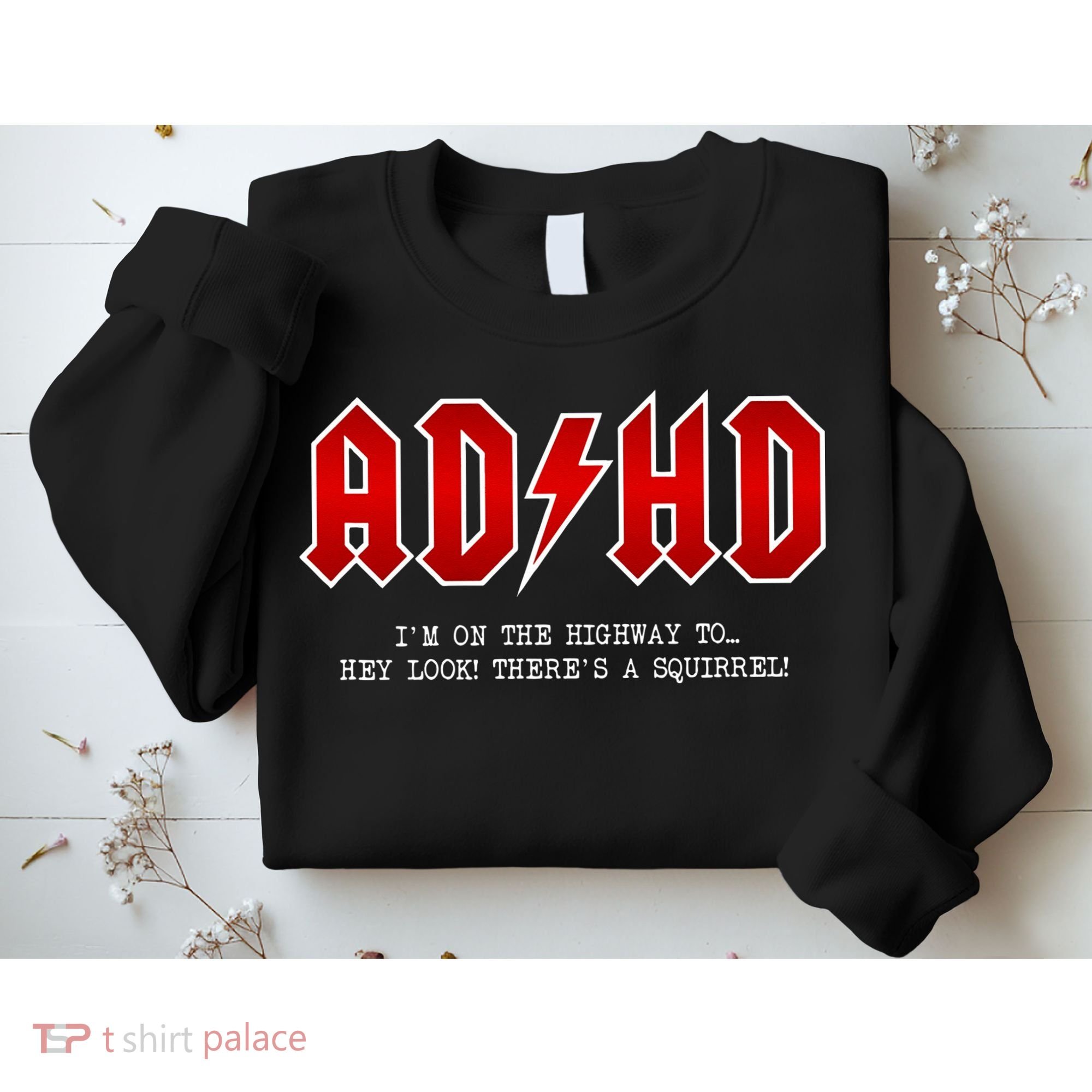ADHD Highway To... Hey Look A Squirrel Hard Rocker ADHD Sweatshirt