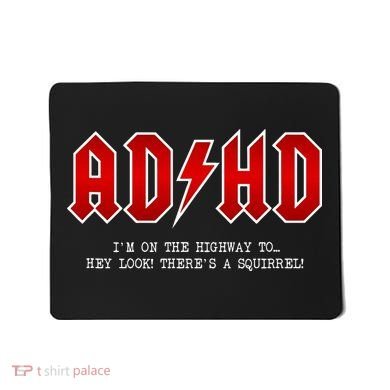 ADHD Highway To... Hey Look A Squirrel Hard Rocker ADHD Mousepad