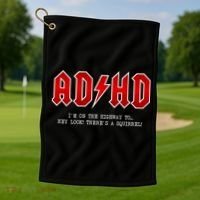 ADHD Highway To... Hey Look A Squirrel Hard Rocker ADHD Golf Towel thumb 1