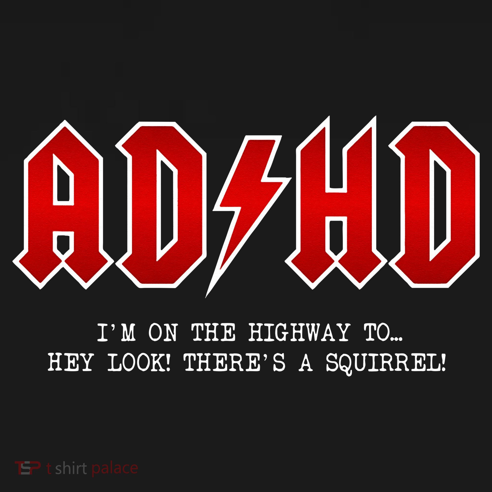 ADHD Highway To... Hey Look A Squirrel Hard Rocker ADHD Toddler T-Shirt