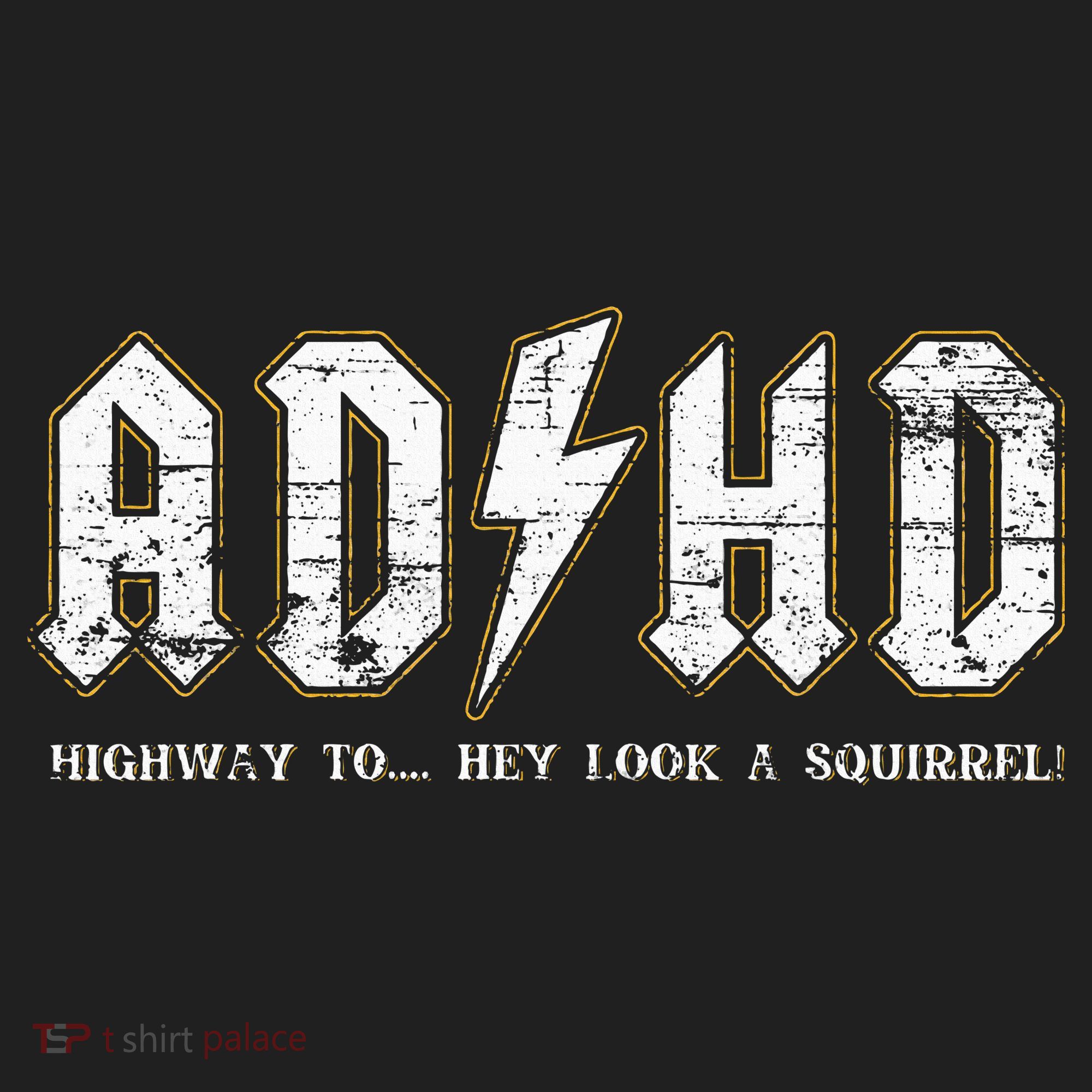 Adhd Highway To Hey Look A Squirrel Hyperactivity Disorder Women's Sweatshirt
