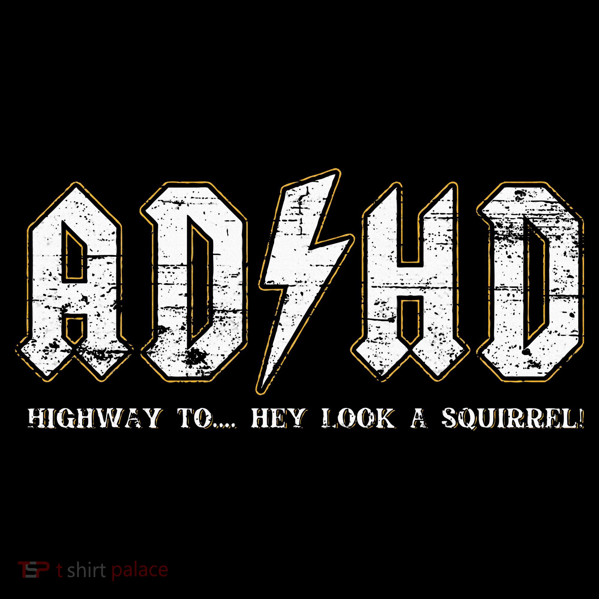 Adhd Highway To Hey Look A Squirrel Hyperactivity Disorder Hoodie