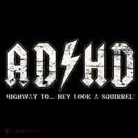 Adhd Highway To Hey Look A Squirrel Hyperactivity Disorder Sweatshirt thumb 3