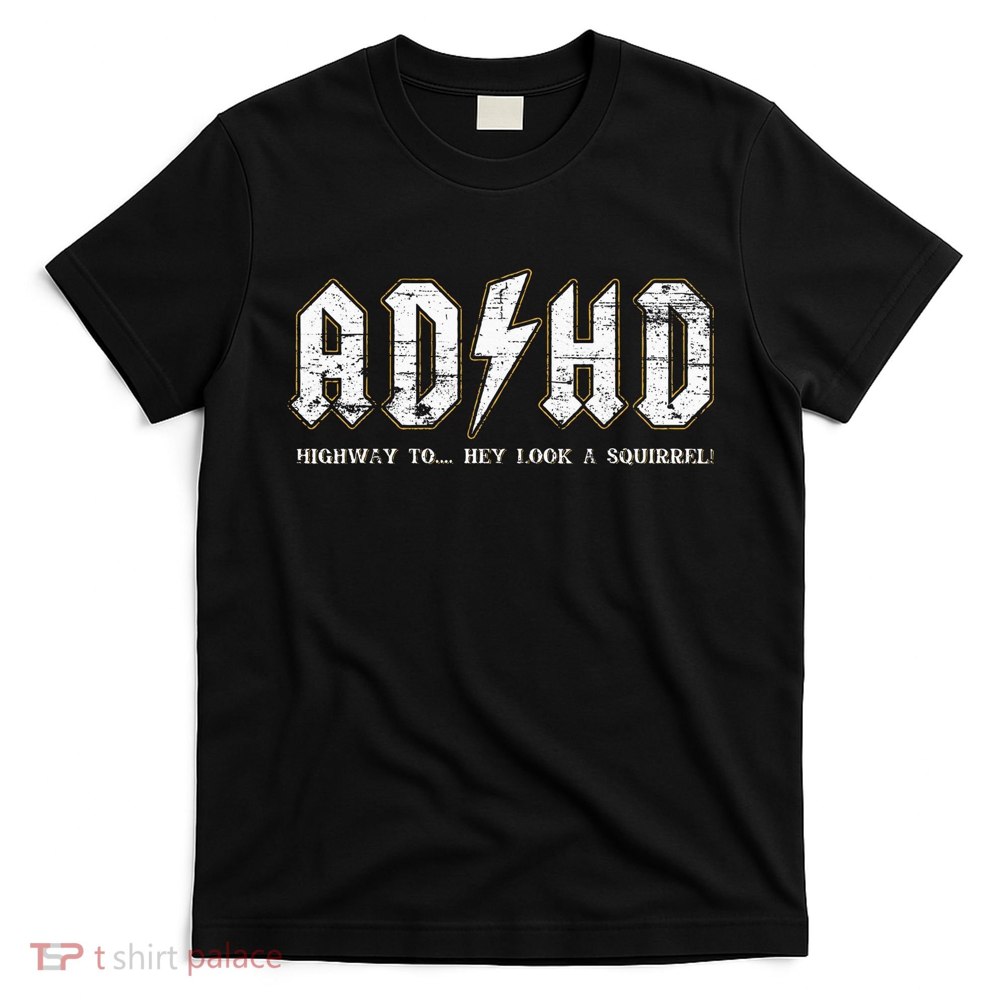 Adhd Highway To Hey Look A Squirrel Hyperactivity Disorder T-Shirt