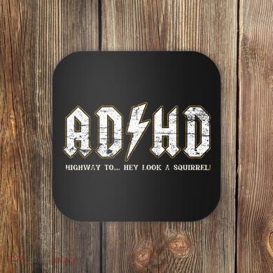 Adhd Highway To Hey Look A Squirrel Hyperactivity Disorder Coaster