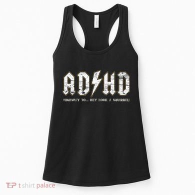 Adhd Highway To Hey Look A Squirrel Hyperactivity Disorder Women's Tank Top