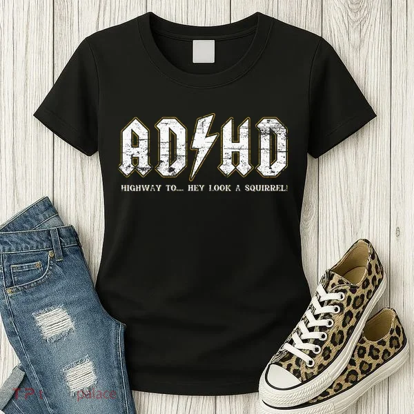 Adhd Highway To Hey Look A Squirrel Hyperactivity Disorder Women's T-Shirt