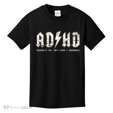 Adhd Highway To Hey Look A Squirrel Hyperactivity Disorder Kids T-Shirt