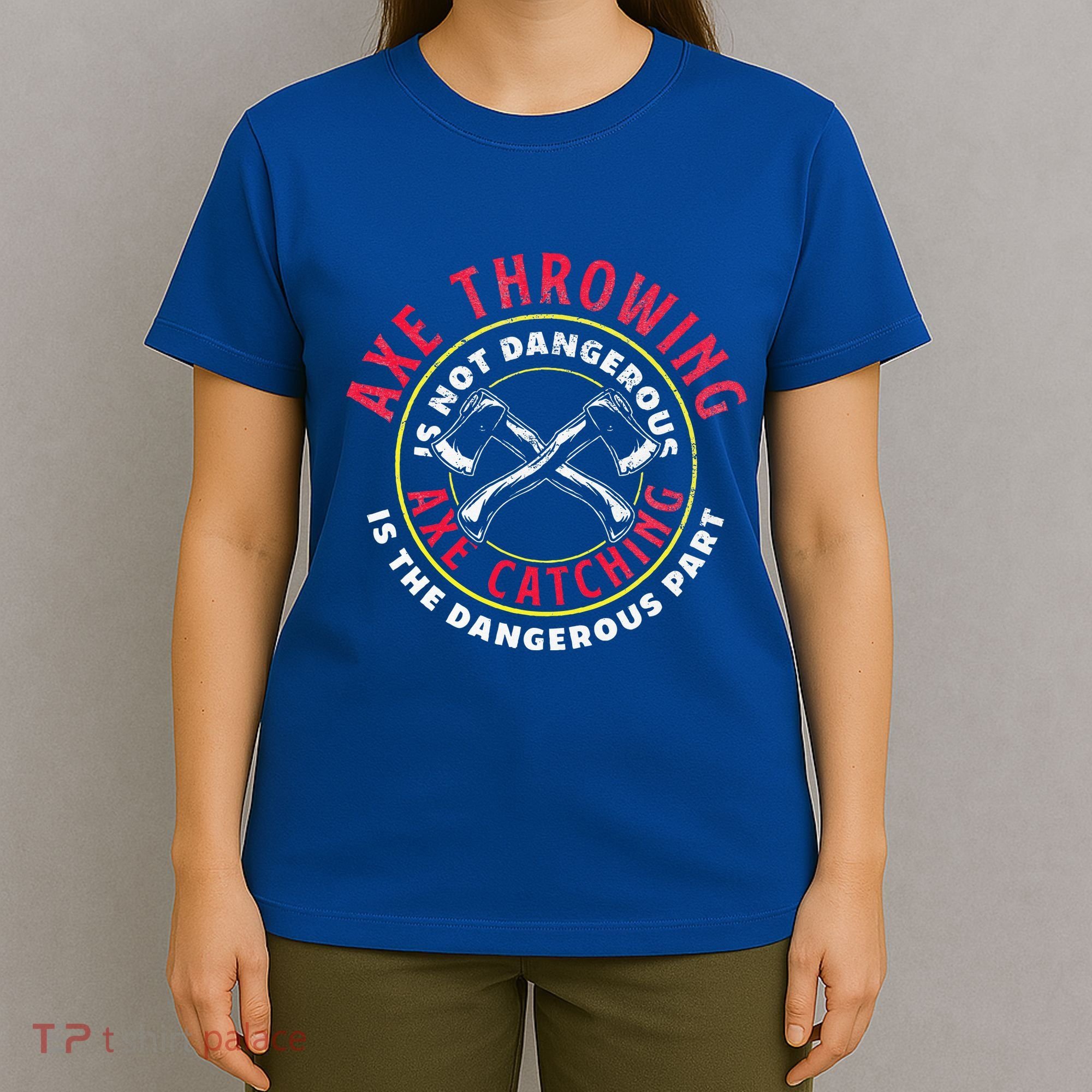 Axe Hatchet Throwing Ax Thrower Axe Catching T-Shirt