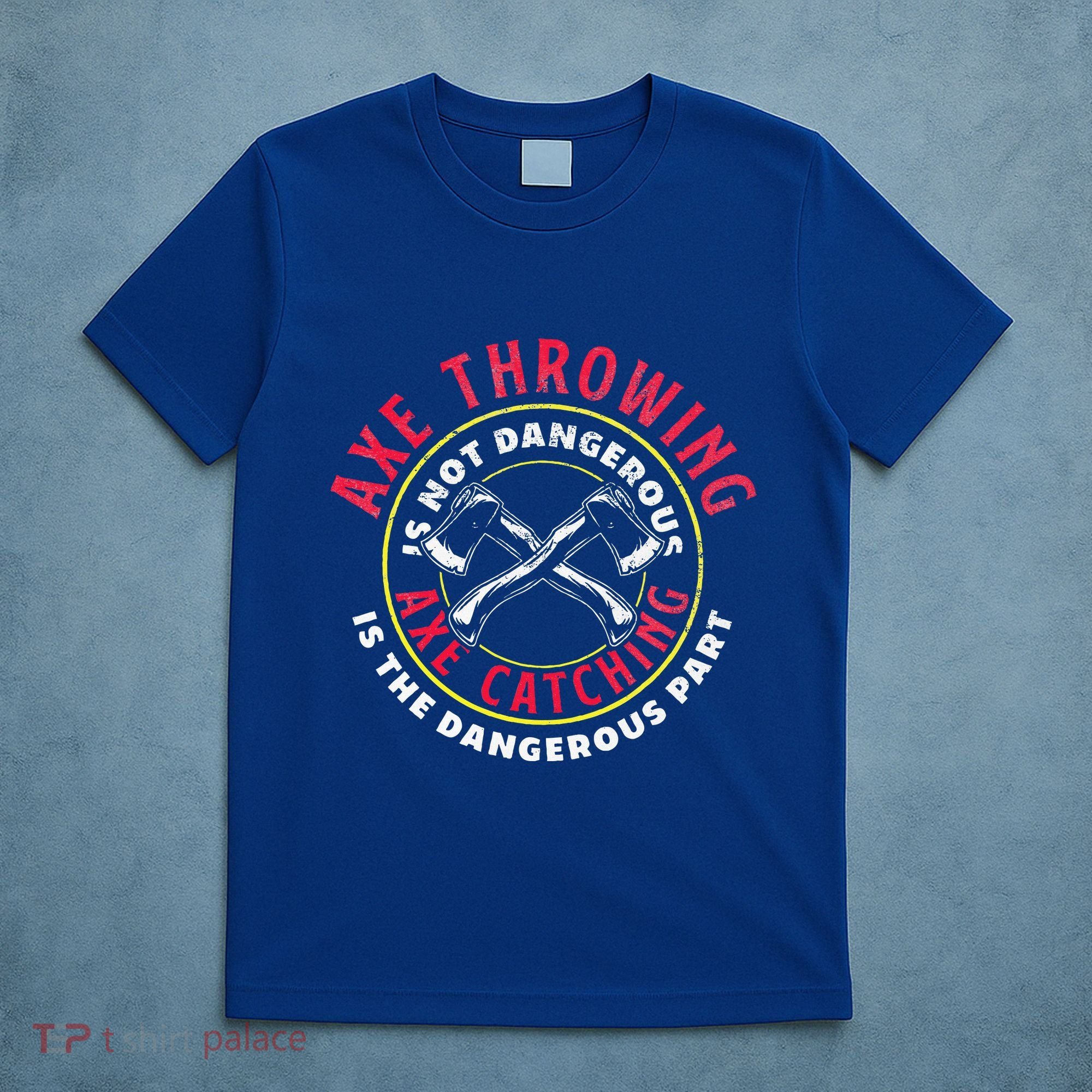 Axe Hatchet Throwing Ax Thrower Axe Catching T-Shirt