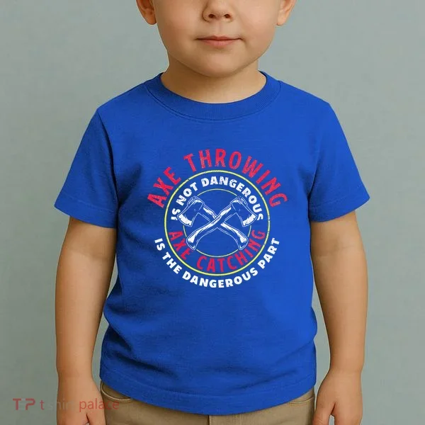 Axe Hatchet Throwing Ax Thrower Axe Catching Toddler T-Shirt
