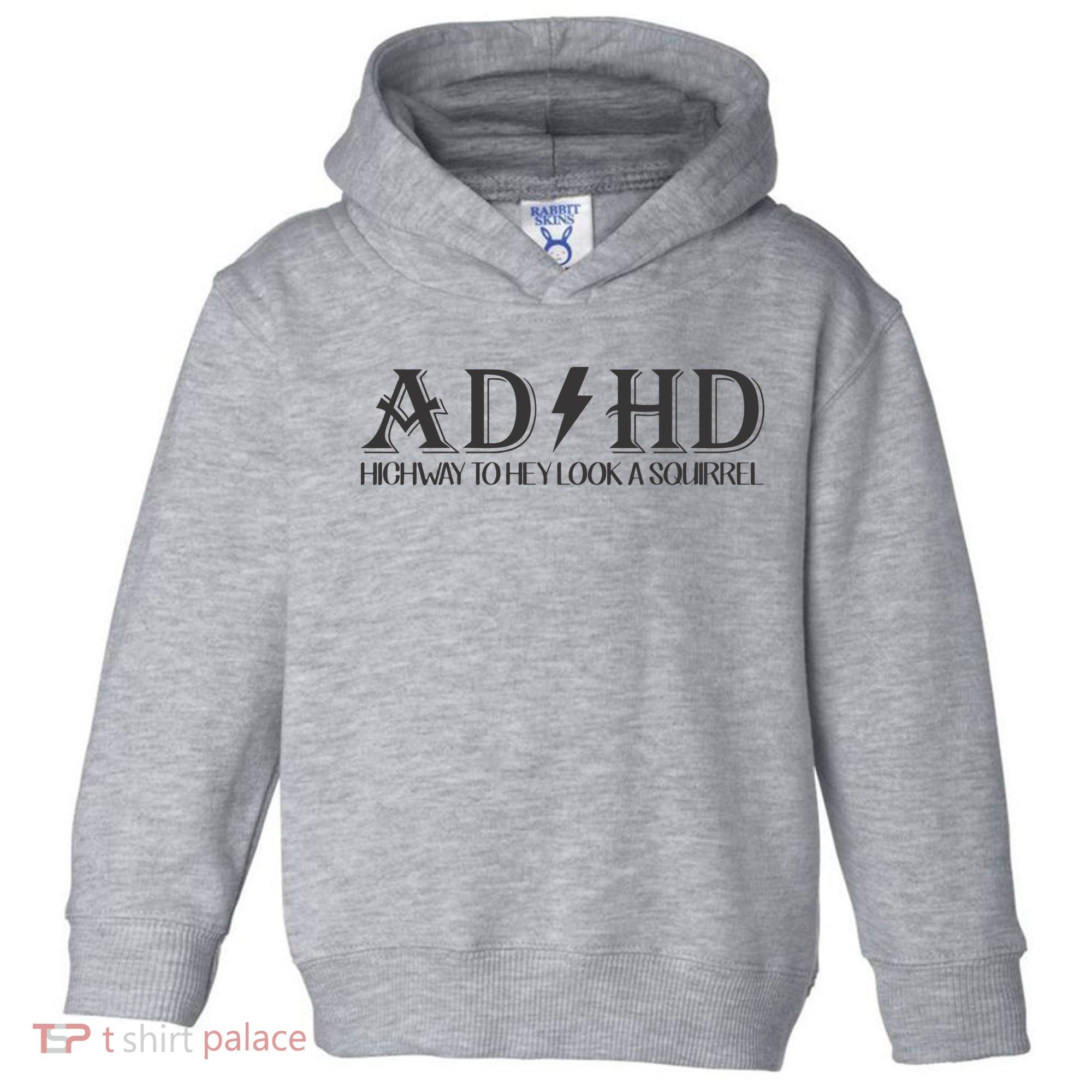 ADHD Highway To Hey Look A Squirrel Toddler Hoodie